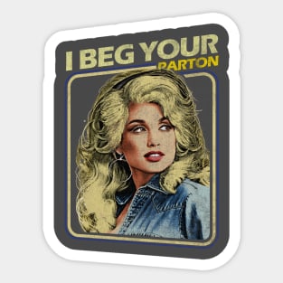 Dolly Parton - I Beg Your Sticker